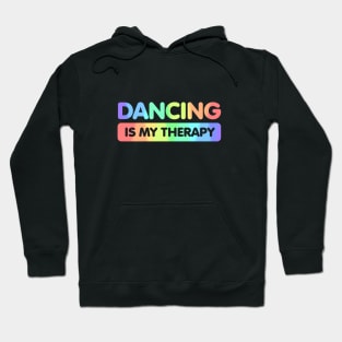 Dancing is my Therapy Hoodie